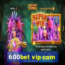 600bet vip com